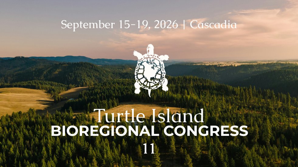 Turtle Island Bioregional Congress 11 banner for September 15 to 19, 2026, in Cascadia, with a turtle emblem over an aerial view of forested hills at sunrise.